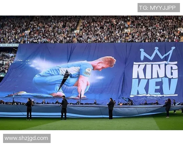 凯文德布劳内心态与领导力助力曼城辉煌成就的深度解析